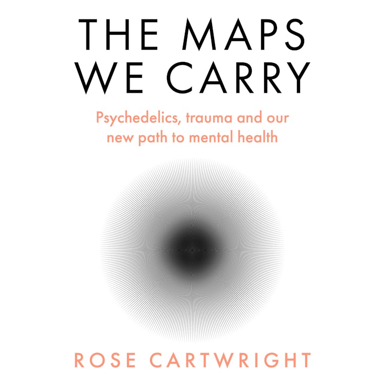 Cover image for The Maps We Carry: Psychedelics, trauma and our new path to mental health, isbn: 9780008591915