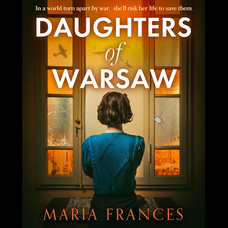 Cover image for Daughters of Warsaw: An emotional and heartbreaking WW2 historical fiction novel inspired by a real life hero for 2024, isbn: 9780008595265