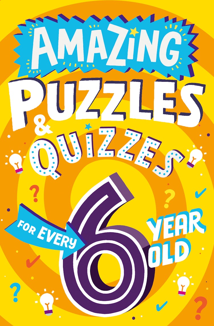 Cover image for Amazing Puzzles and Quizzes Every Kid Wants to Play - Amazing Puzzles and Quizzes for Every 6 Year Old, isbn: 9780008595272