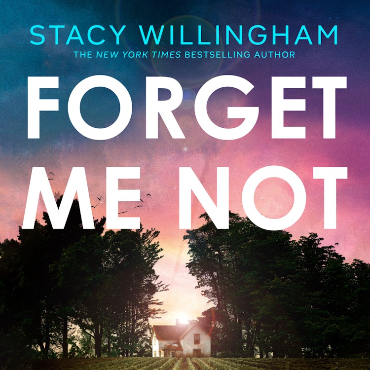 Cover image for Forget Me Not: The gripping new thriller you don’t want to miss about family secrets, isbn: 9780008595715