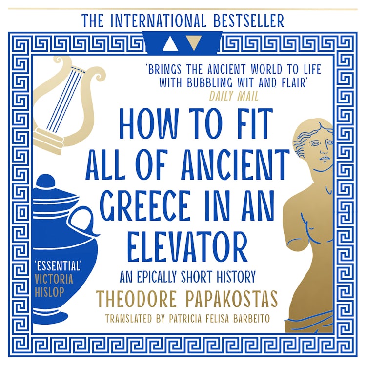 Cover image for How to Fit All of Ancient Greece in an Elevator: The New International Bestseller, isbn: 9780008596095