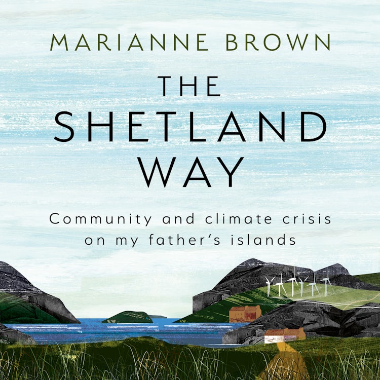 Cover image for The Shetland Way: Community and Climate Crisis on my Father's Islands, isbn: 9780008596187