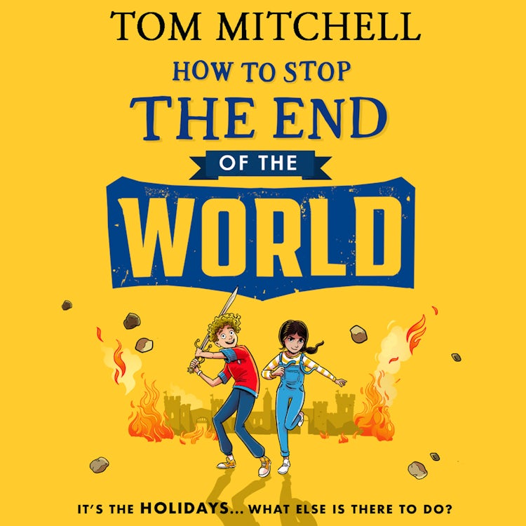 Cover image for How to Stop the End of the World: Embark on a thrilling adventure with this funny new book for kids, isbn: 9780008597269