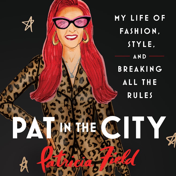 Cover image for Pat in the City: My Life of Fashion, Style and Breaking All the Rules, isbn: 9780008598730