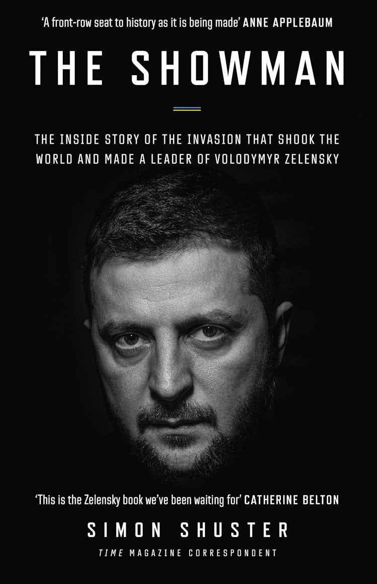 Cover image for The Showman: The Inside Story of the Invasion That Shook the World and Made a Leader of Volodymyr Zelensky, isbn: 9780008599188