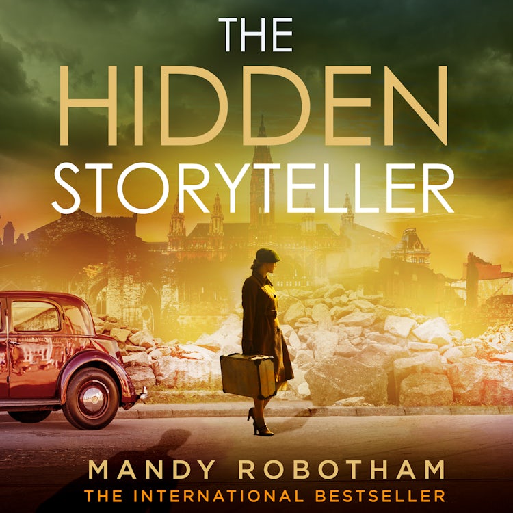 Cover image for The Hidden Storyteller: The heart-wrenching new story from best-selling author of WWII historical fiction novels, perfect for fans of Heather Morris, isbn: 9780008599249