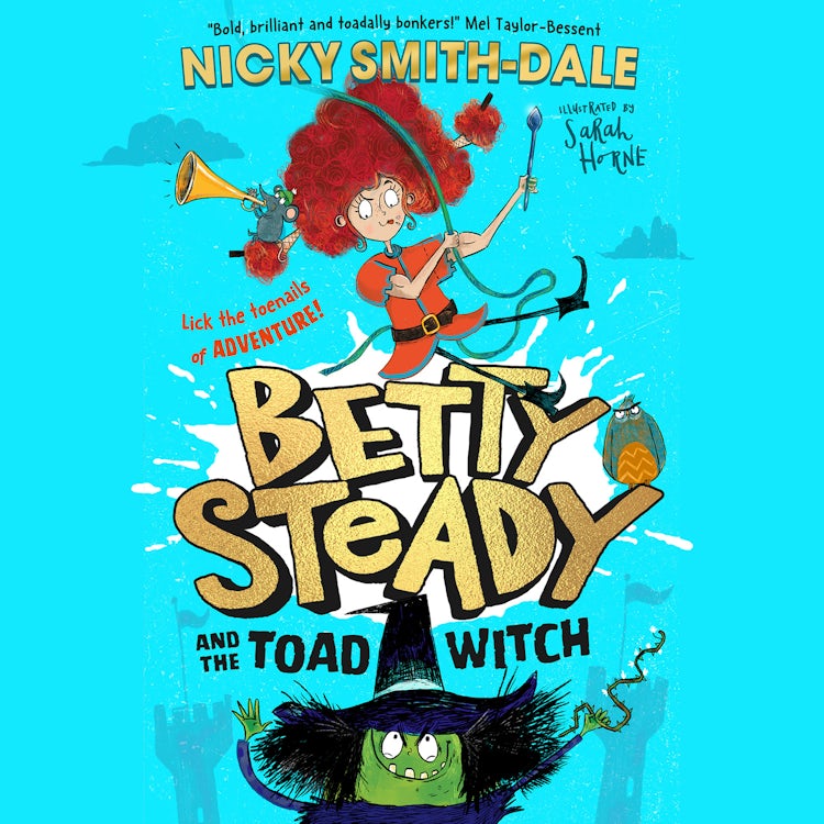 Cover image for Betty Steady and the Toad Witch: The funniest illustrated young fiction magical debut adventure new for 2024 – perfect for readers aged 7+ (Betty Steady, Book 1), isbn: 9780008600365