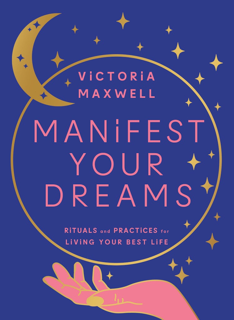 Cover image for Manifest Your Dreams: Rituals and Practices for Living Your Best Life, isbn: 9780008600600