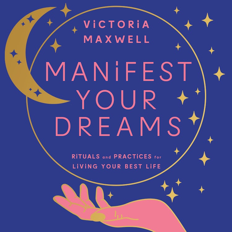 Cover image for Manifest Your Dreams: Rituals and Practices for Living Your Best Life, isbn: 9780008600617