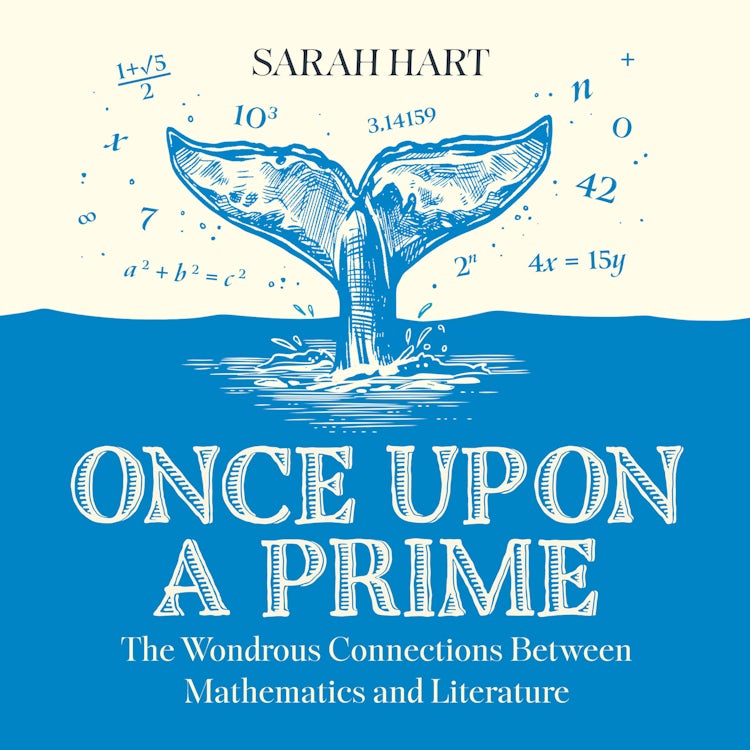 Cover image for Once Upon a Prime: The Wondrous Connections Between Mathematics and Literature, isbn: 9780008601102