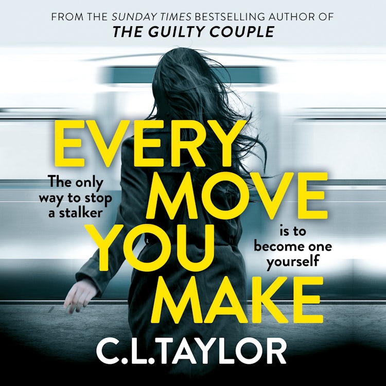 Cover image for Every Move You Make: The NUMBER ONE bestseller and Richard & Judy Book Club pick. A new gripping psychological thriller for 2024 from the Sunday Times and multimillion copy best-selling author, isbn: 9780008601546