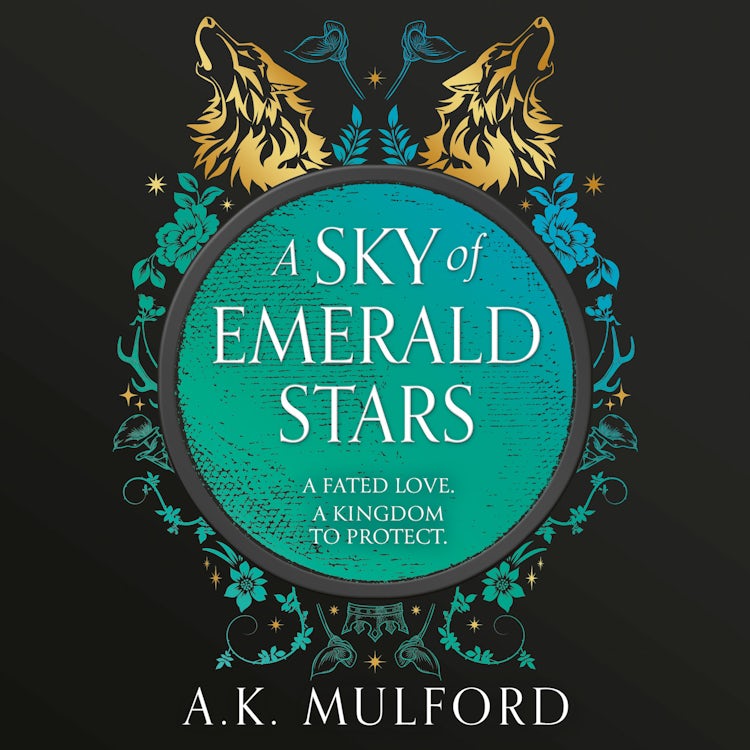 Cover image for A Sky of Emerald Stars: The second book in The Golden Court romantasy trilogy from best selling author A.K. Mulford (The Golden Court, Book 2), isbn: 9780008601867