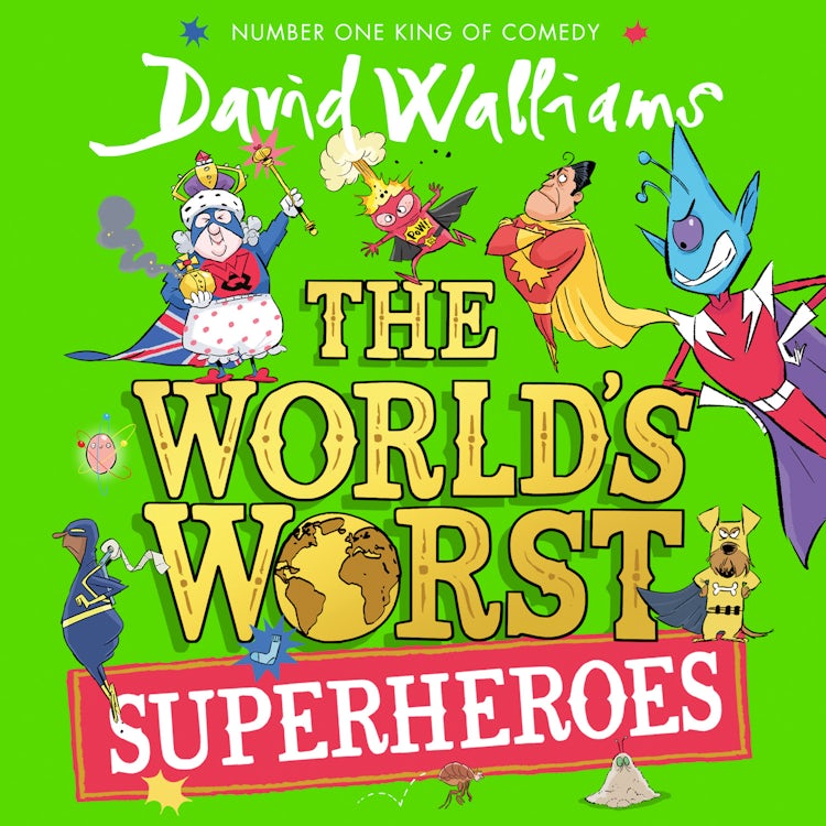 Cover image for The World’s Worst Superheroes: A super new illustrated book of stories for kids, the latest from the bestselling author of Super Sleuth (The World’s Worst), isbn: 9780008604134