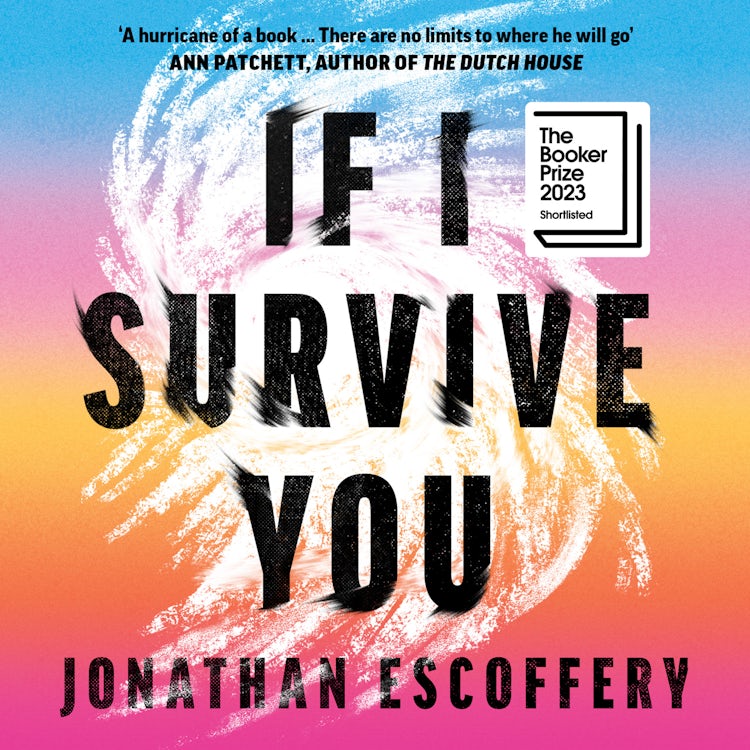 Cover image for If I Survive You: The Booker Prize shortlisted literary debut: ‘So damn funny’ – Rumaan Alam, isbn: 9780008606022
