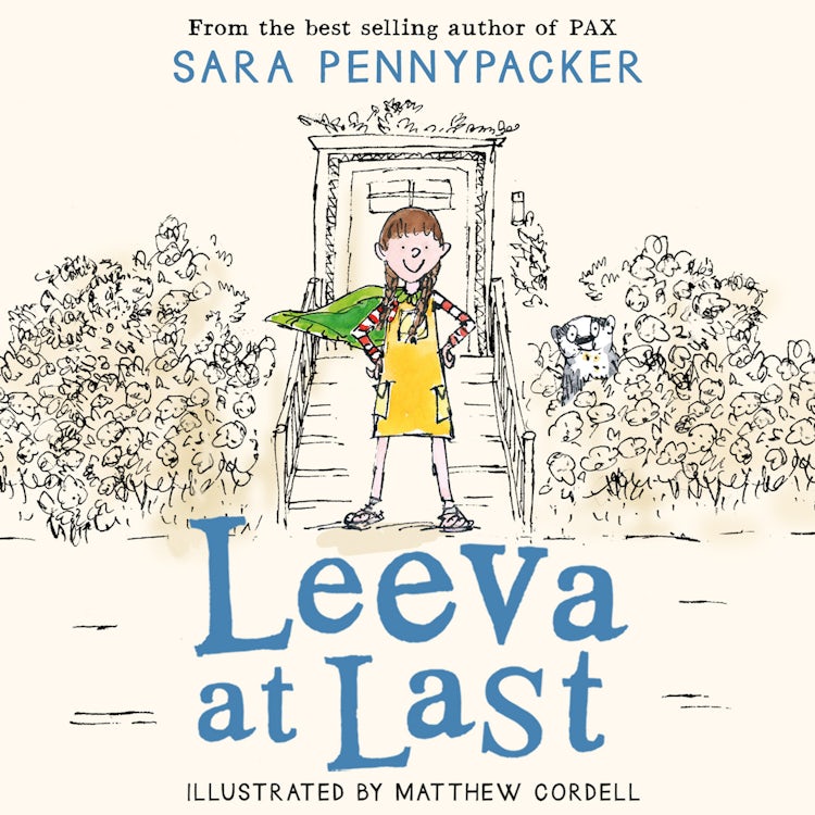 Cover image for Leeva at Last: Heartwarming and funny, a new illustrated children’s adventure novel from the author of Pax, isbn: 9780008606213
