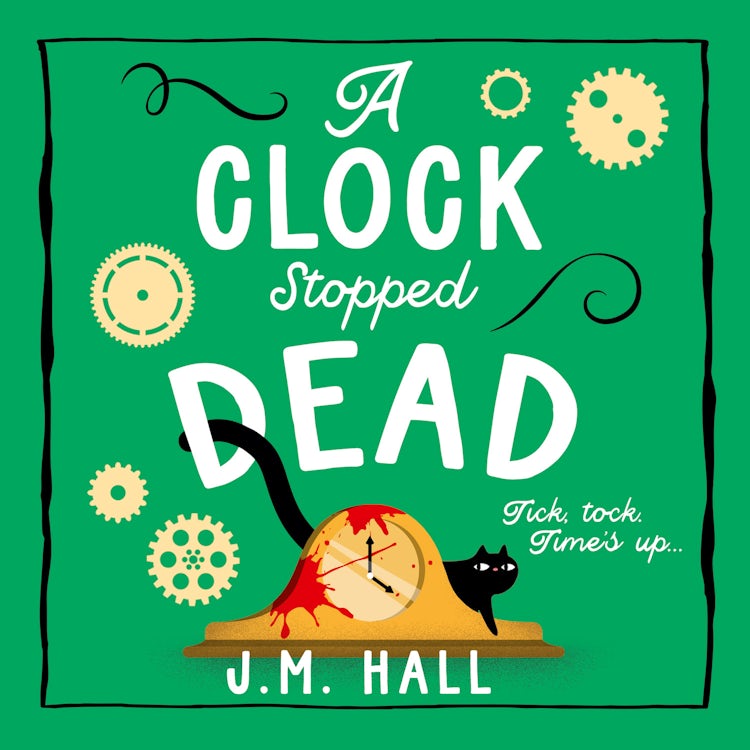 Cover image for A Clock Stopped Dead: A wonderfully witty British cosy mystery for fans of Richard Osman (The Retired Teacher Mysteries, Book 3), isbn: 9780008606947