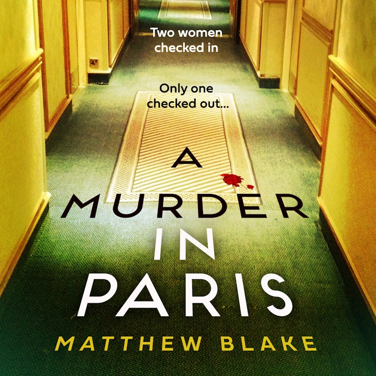 Cover image for A Murder in Paris: The gripping, twisty new crime thriller novel about secrets behind closed doors for 2025 from the author of Anna O, isbn: 9780008607876