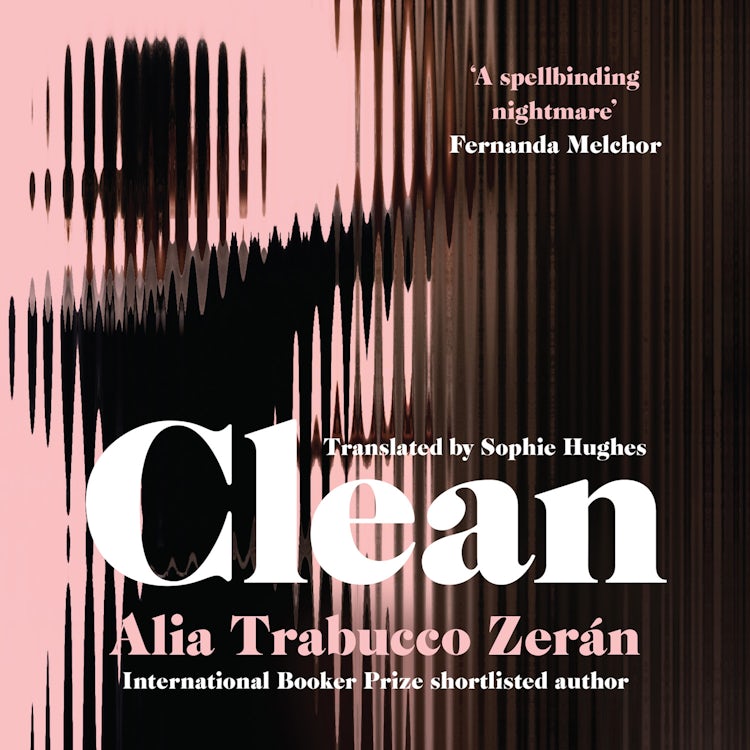 Cover image for Clean: The gripping new literary thriller from the International Booker Prize Shortlisted Author, isbn: 9780008607968