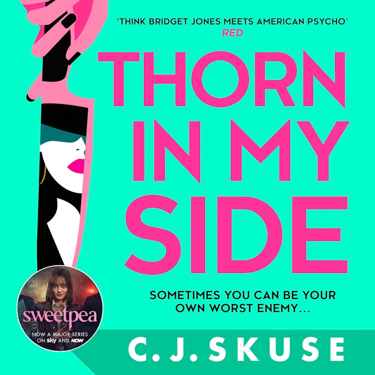 Cover image for Thorn In My Side: Now a major Sky TV series! The darkly funny thriller about the original serial killer you love to love (Sweetpea series, Book 4), isbn: 9780008608361