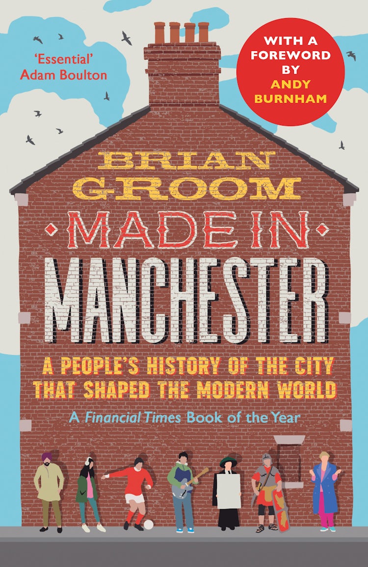 Cover image for Made in Manchester: A people’s history of the city that shaped the modern world, isbn: 9780008608538