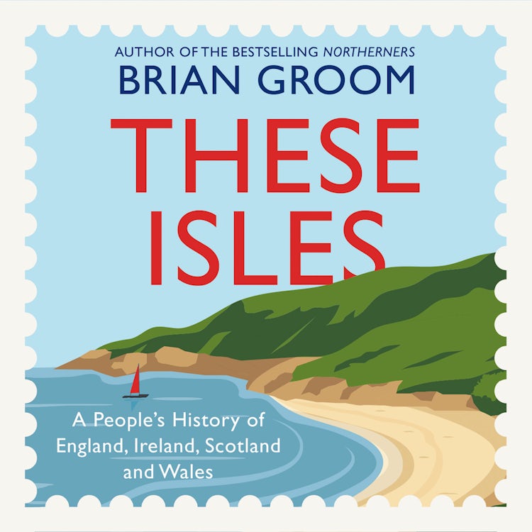 Cover image for These Isles: A People’s History of England, Ireland, Scotland and Wales, isbn: 9780008608583