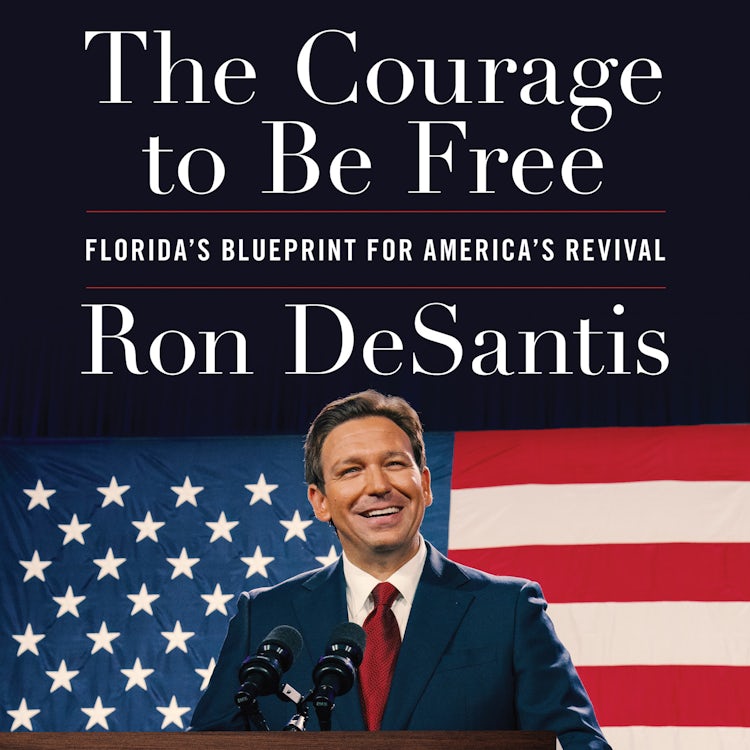 Cover image for The Courage to Be Free: Florida's Blueprint for America's Revival, isbn: 9780008610210