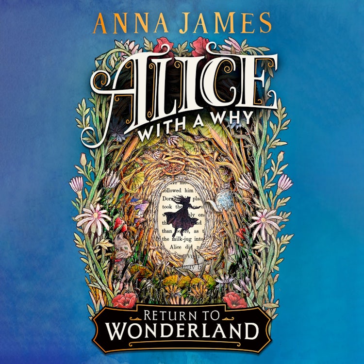Cover image for Alice With a Why: New for 2025, an enchanting illustrated story for children, inspired by the classic tale of Alice’s Adventures in Wonderland, isbn: 9780008611491