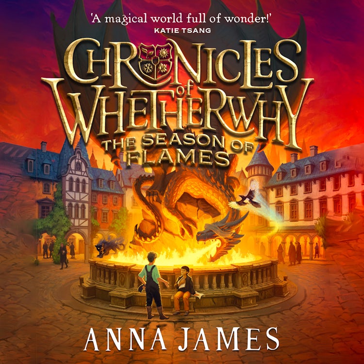 Cover image for Chronicles of Whetherwhy (2) – Chronicles of Whetherwhy: The Season of Flames: Return to the magical world of Whetherwhy in this irresistible illustrated adventure, isbn: 9780008611613