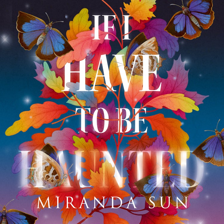 Cover image for If I Have To Be Haunted: The most haunting romantic debut fantasy of 2023, isbn: 9780008612436