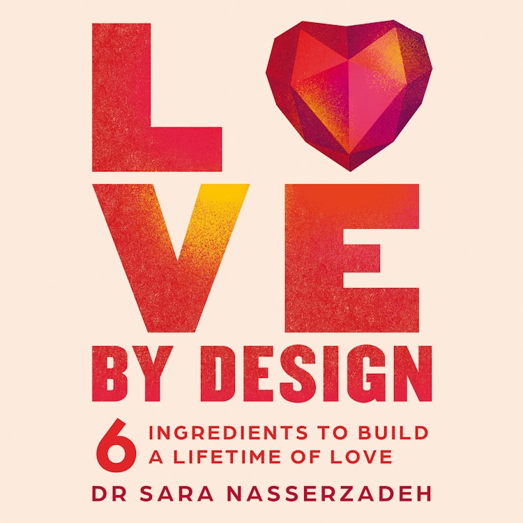 Cover image for Love by Design: 6 Ingredients to Build a Lifetime of Love, isbn: 9780008613044