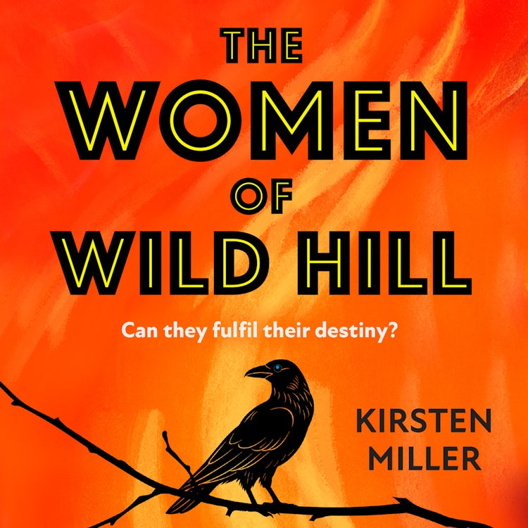 Cover image for The Women of Wild Hill: Don’t miss the brand-new thrilling and empowering multi-generational feminist novel full of magic and witches in 2025!, isbn: 9780008614836