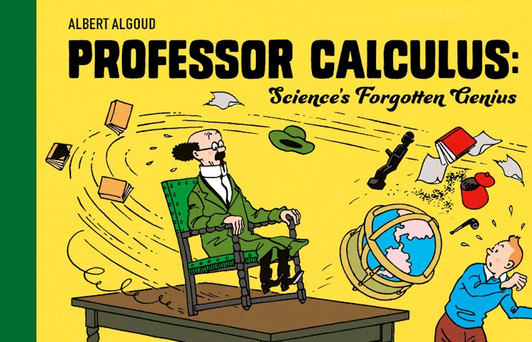 Cover image for Tintin - Professor Calculus: Science's Forgotten Genius, isbn: 9780008615161