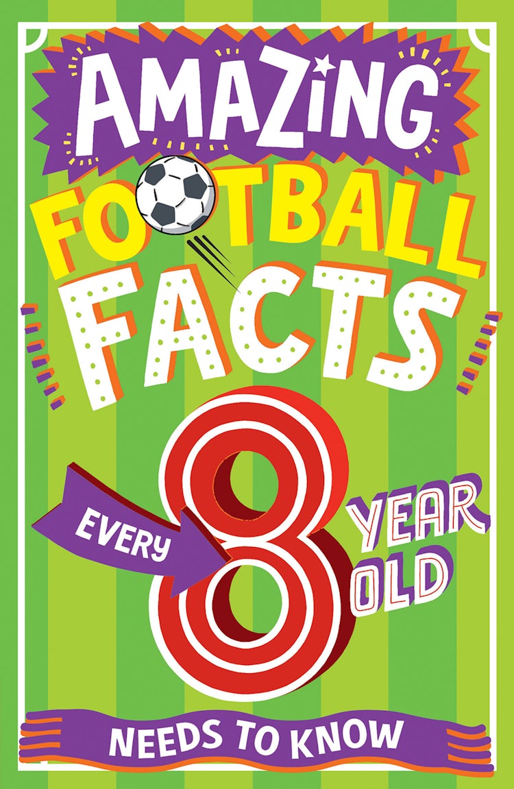 Cover image for AMAZING FOOTBALL FACTS EVERY 8 YEAR OLD NEEDS TO KNOW (Amazing Facts Every Kid Needs to Know), isbn: 9780008615802