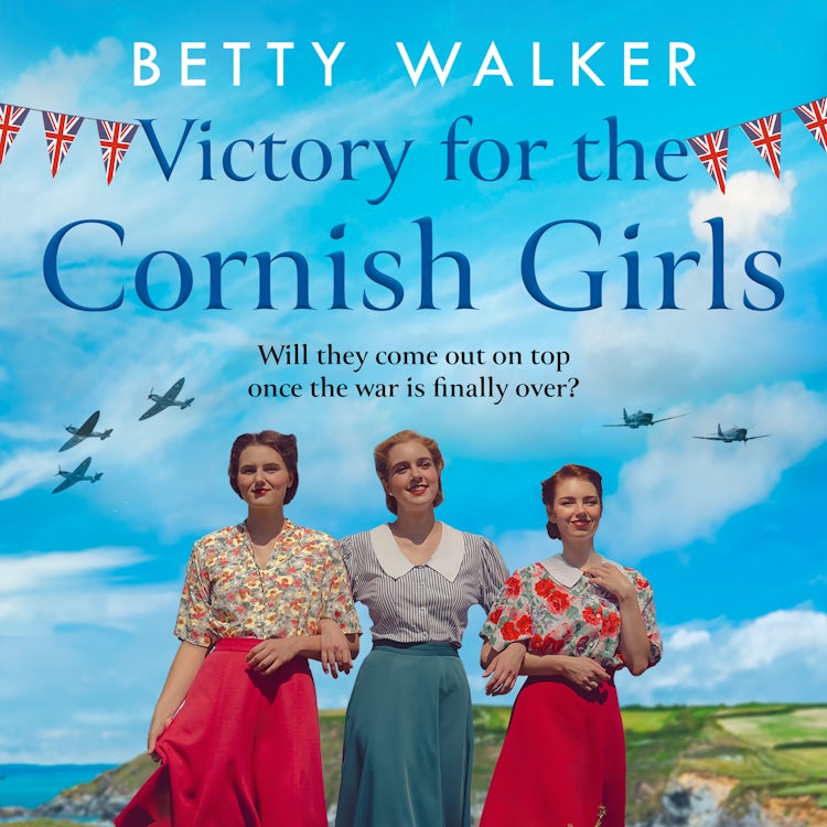 Cover image for Victory for the Cornish Girls: The feel-good, heartwarming WW2 historical homefront family drama to cosy up with from the Romantic Saga of the year nominee (The Cornish Girls Series, Book 6), isbn: 9780008615864