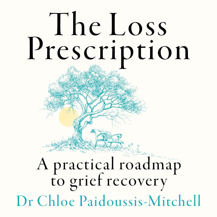 Cover image for The Loss Prescription: A practical roadmap to grief recovery, isbn: 9780008617226