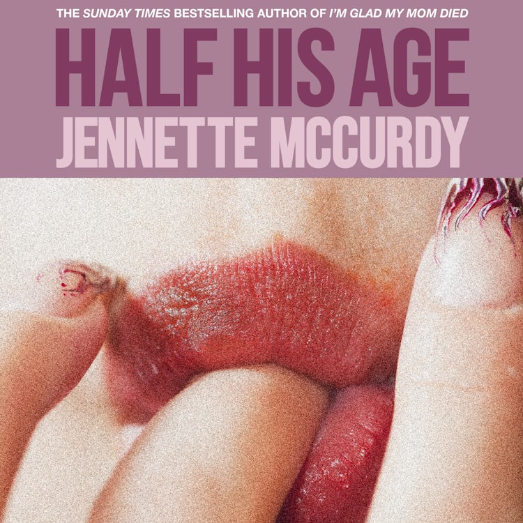 Cover image for Half His Age: The debut novel from the Sunday Times bestselling author of I’m Glad My Mom Died, isbn: 9780008617721