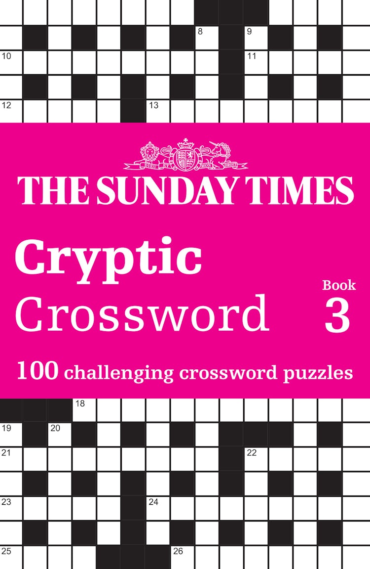 Cover image for The Sunday Times Puzzle Books - The Sunday Times Cryptic Crossword Book 3: 100 Challenging Crossword Puzzles, isbn: 9780008617974
