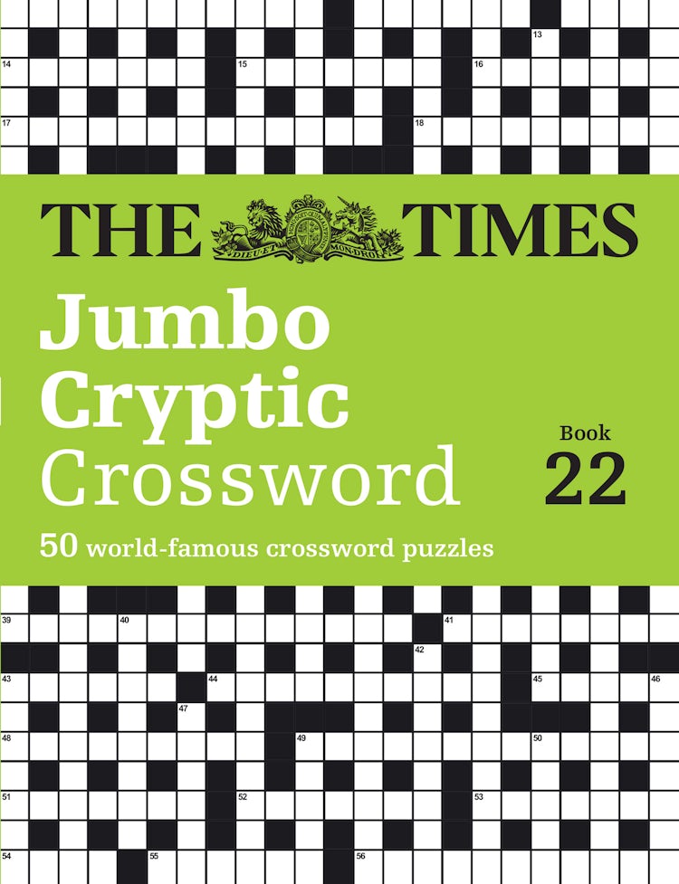 Cover image for The Times Crosswords - The Times Jumbo Cryptic Crossword Book 22: The World's Most Challenging Cryptic Crossword, isbn: 9780008617981