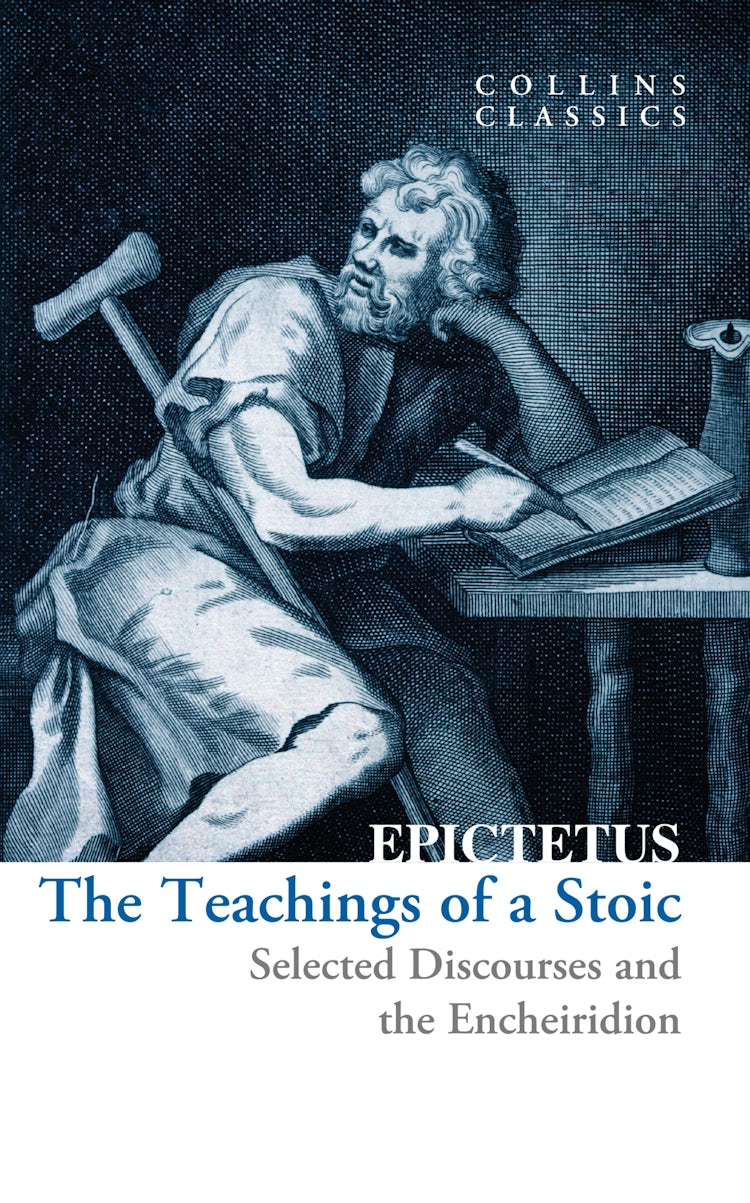 Cover image for The Teachings of a Stoic: Selected Discourses and the Encheiridion (Collins Classics), isbn: 9780008619923