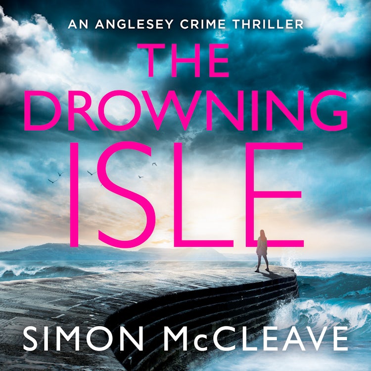 Cover image for The Drowning Isle: The completely gripping new crime thriller from the author of the bestselling Snowdonia DI Ruth Hunter series (The Anglesey Series, Book 4), isbn: 9780008620219