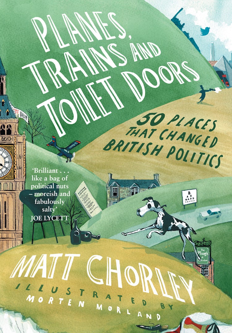 Cover image for Planes, Trains and Toilet Doors: 50 Places That Changed British Politics, isbn: 9780008622060