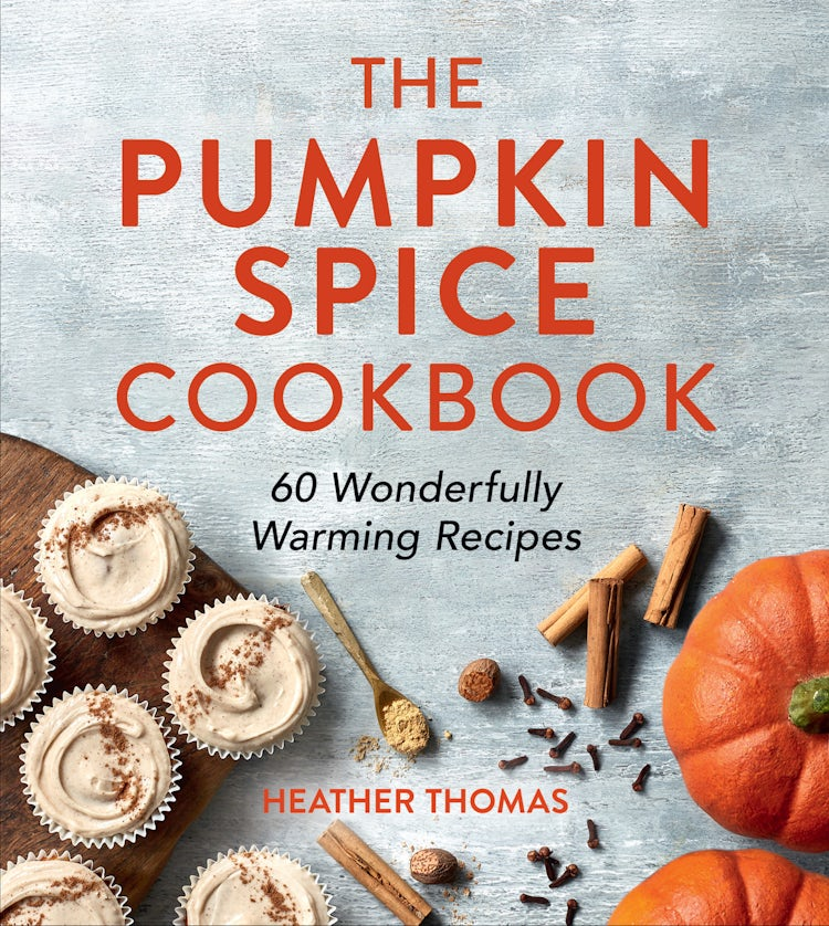 Cover image for The Pumpkin Spice Cookbook: 60 Wonderfully Warming Recipes, isbn: 9780008622121