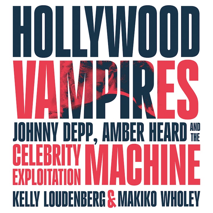Cover image for Hollywood Vampires: Johnny Depp, Amber Heard and the Celebrity Exploitation Machine, isbn: 9780008622350