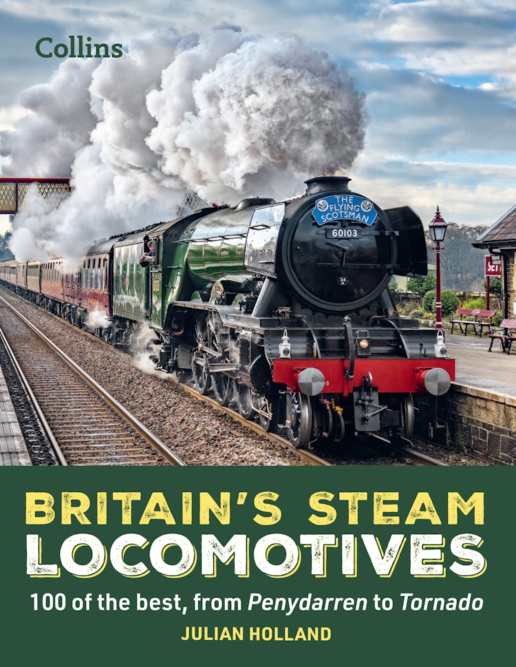 Cover image for Britain's Steam Locomotives: 100 Of The Best, From Penydarren To Tornado, isbn: 9780008622794