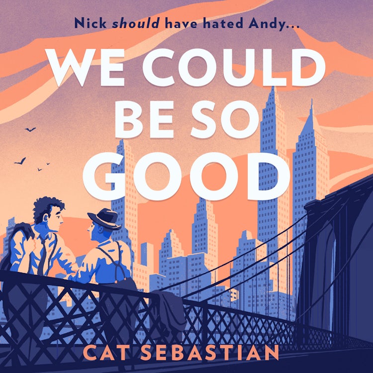 Cover image for We Could Be So Good: The new heartwarming friends to lovers queer romance set in mid century New York. The perfect opposites attract love story for fans of Casey McQuiston, isbn: 9780008623593