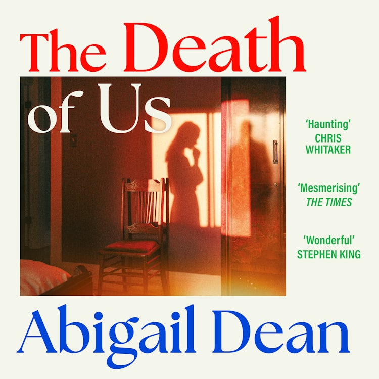 Cover image for The Death of Us: The deeply moving and darkly propulsive new novel from the author of GIRL A, ‘Taut, elegant and heartbreaking’ MONICA ALI, isbn: 9780008625641