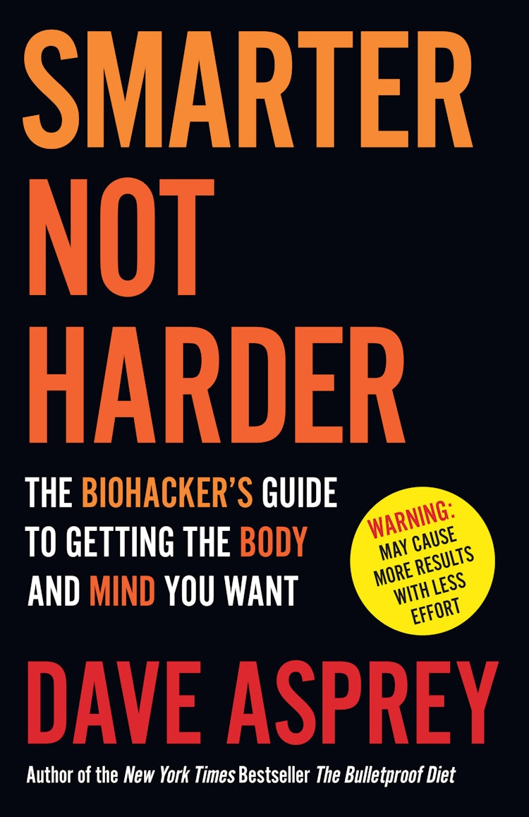 Cover image for Smarter Not Harder: The Biohacker’s Guide to Getting the Body and Mind You Want, isbn: 9780008625931