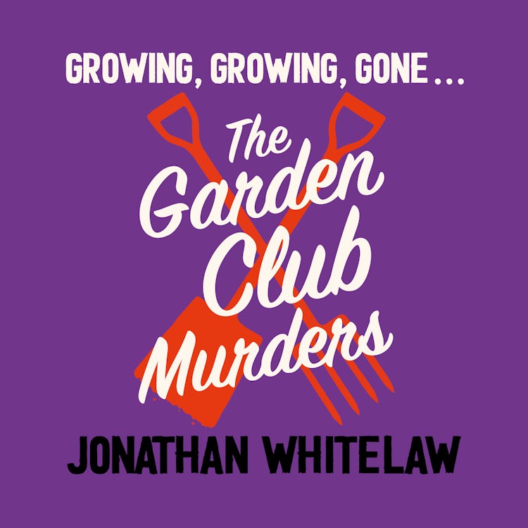 Cover image for The Garden Club Murders: Unearth the clues in this addictive slice of cosy crime new for 2025 (Bingo Hall Detectives Book 4), isbn: 9780008626488