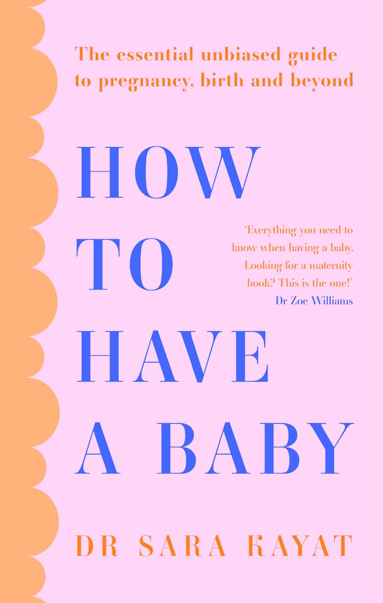 Cover image for How to Have a Baby: The essential unbiased guide to pregnancy, birth and beyond, isbn: 9780008627164