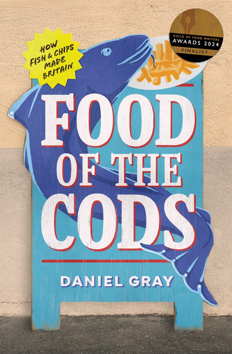 Cover image for Food of the Cods: How Fish and Chips Made Britain, isbn: 9780008628895
